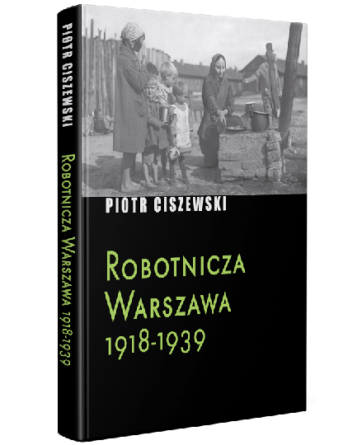 ciszewski robotnicza warszawa 540 348x445 - Robotnicza Warszawa 1918-1939,